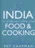 India: Food & Cooking: The Ultimate Book on Indian Cuisine