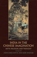 India in the Chinese Imagination: Myth, Religion, and Thought
