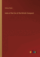 India of the Eve of the British Conquest