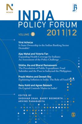 India Policy Forum 2011-12: Volume 8 - Shah, Shekhar (Editor), and Bosworth, Barry (Editor), and Panagariya, Arvind (Editor)