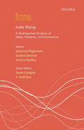 India Rising: A Multi Layered Analysis of Ideas, Interests and Institutions