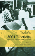 India s 2004 Elections: Grass-Roots and National Perspectives