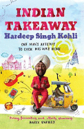 India Take Away: One Man's Attempt To Cook His Way Home