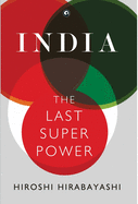 India: The Last Superpower