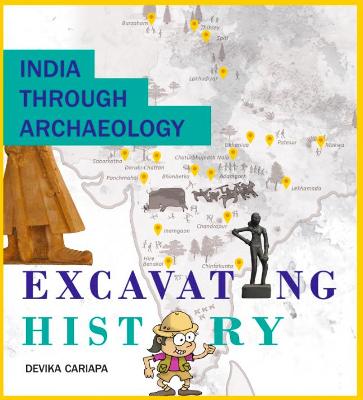 India Through Archaeology Excavating History - Cariapa, Devika