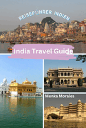 India Travel Guide: Reisef?hrer Indien
