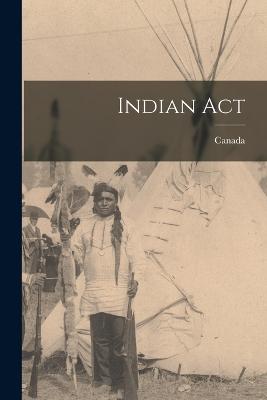 Indian Act - Canada (Creator)