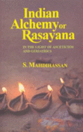 Indian Alchemy or Rasayana - Madhihassan, S, and Mahdihassan, S