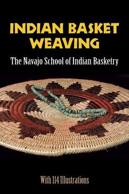 Indian Basket Weaving - Navajo School of Indian Basketry