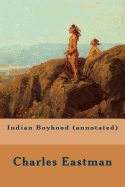 Indian Boyhood (Annotated)