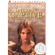 Indian Captive: The Story of Mary Jemison - Lenski, Lois, and Gilbert, Tavia (Read by)