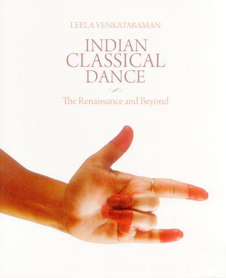 Indian Classical Dance: The Renaissance and Beyond - Venkataraman, Leela