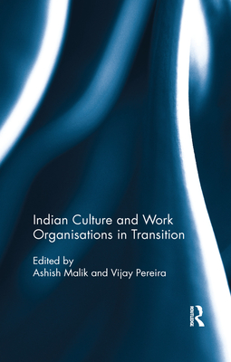 Indian Culture and Work Organisations in Transition - Malik, Ashish (Editor), and Pereira, Vijay (Editor)