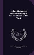 Indian Diplomacy and the Opening of the Revolution in the West