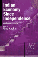 Indian Economy Since Independence, 26th Edition: A Comprehensive and Critical Analysis of India's Economy, 1947-2015