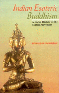 Indian Esoteric Buddhism: A Social History of the Tantric Movement