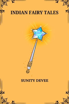 Indian Fairy Tales - Devee, Sunity