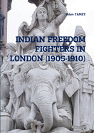 INDIAN FREEDOM FIGHTERS IN LONDON (1905-1910)