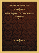 Indian Legends Of The Cuyamaca Mountains (1914)