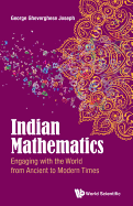 Indian Mathematics: Engaging with the World from Ancient to Modern Times