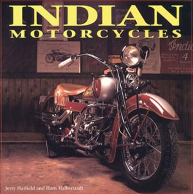 Indian Motorcycles - Hatfield, Jerry, and Halberstadt, Hans (Photographer)