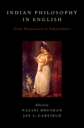 Indian Philosophy in English: From Renaissance to Independence