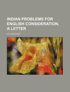 Indian Problems for English Consideration, a Letter