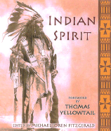 Indian Spirit - Fitzgerald, Michael Oren (Editor), and Yellowtail, Thomas (Foreword by)