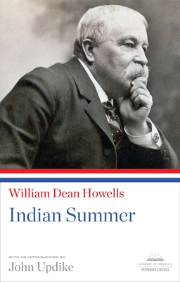 Indian Summer: A Library of America Paperback Classic - Howells, William Dean, and Updike, John (Introduction by)