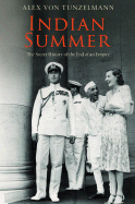 Indian Summer: The Secret History of the End of an Empire