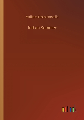 Indian Summer - Howells, William Dean