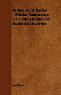 Indian Texts Series - Siksha-Samuccaya - A Compendium of Buddhist Doctrine