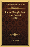 Indian Thought Past and Present (1915)