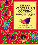 Indian Vegetarian Cooking: At Your House