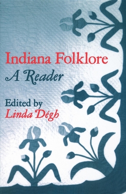 Indiana Folklore - Dgh, Linda (Editor)