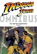 Indiana Jones Omnibus, Volume 2: The Further Adventures