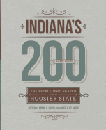 Indiana's 200: The People Who Shaped the Hoosier State