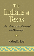 Indians of Texas: An Annotated Research Bibliography