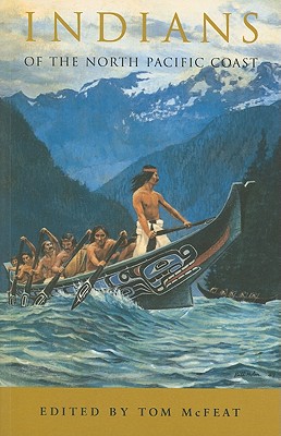 Indians of the North Pacific Coast - McFeat, Tom (Editor)