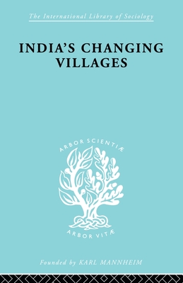 India's Changing Villages - Dube, S.C.
