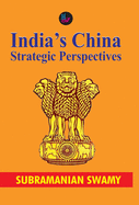 India's China: Strategic Perspectives