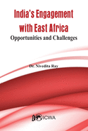 India's Current Engagement with East Africa- Opportunities and Challenges