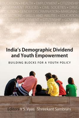 India's Demographic Dividend and Youth Empowerment: Building Blocks for a Youth Policy - Sambrani, Shreekant (Editor), and Vyas, V S (Editor)