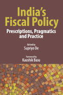India's Fiscal Policy: Prescriptions, Pragmatics and Practice