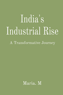 India's Industrial Rise: A Transformative Journey