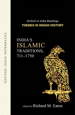 India's Islamic Traditions: 711-1750 - Eaton, Richard M (Editor)