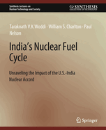 India's Nuclear Fuel Cycle: Unraveling the Impact of the U.S.-India Nuclear Accord