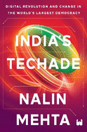 India's Techade: Digital Revolution and Change in the World's Largest Democracy