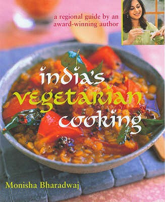 India's Vegetarian Cooking - Bharadwaj, Monisha