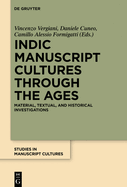 Indic Manuscript Cultures Through the Ages: Material, Textual, and Historical Investigations
